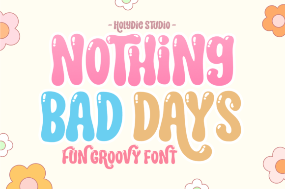 Nothing Bad Days: A Font That Brings Energy to Your Brand